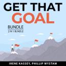 Get That Goal Bundle, 2 in 1 Bundle: Art of Self-Discipline and Get Things Done Audiobook