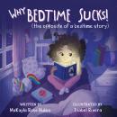 Why Bedtime Sucks: (The opposite of a bedtime story) Audiobook