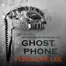 Ghost Phone: from the Queer Ghost Stories series Audiobook