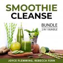 Smoothie Cleanse Bundle, 2 in 1 Bundle: Healthy Smoothie Bible and Cleanse To Heal Audiobook