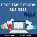 Profitable eBook Business Bundle, 2 IN 1 Bundle: Productivity for Authors and Business for Authors Audiobook