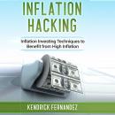 Inflation Hacking: Inflating Investing Techniques to Benefit from High Inflation Audiobook