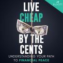 Live Cheap by the Cents: Understanding Your Path to Financial Peace Audiobook
