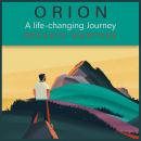 ORION: A life-changing Journey Audiobook