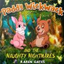 Paddy WickWack and the Naughty Nightmares Audiobook