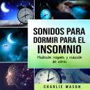 Sonidos para dormir para el insomnio: Meditación relajante y reducción del estrés Audiobook