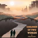 Children of Two Worlds Audiobook