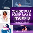 Sonidos para dormir para el insomnio: La hipnosis del sueño profundo se duerme instantáneamente y du Audiobook