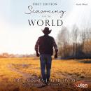 Seasoning for the World: First Edition Audiobook