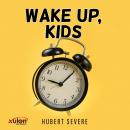 Wake Up, Kids Audiobook