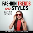 Fashion Trends and Styles Bundle, 2 in 1 Bundle: Following the Trend and Style