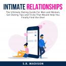 Intimate Relationships: The Ultimate Dating Guide For Men and Women, Get Dating Tips and Tricks That Audiobook