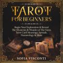 Tarot for Beginners: Begin Your Exploration & Reveal the Mysteries & Wonder of the Tarot, Tarot Card Audiobook