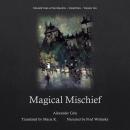 Magical Mischief (Moonlit Tales of the Macabre - Small Bites Book 10) Audiobook