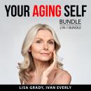 Your Aging Self Bundle, 2 in 1 Bundle: Rules for Aging and Dynamic Aging Audiobook