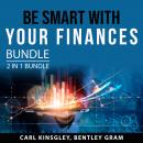 Cover of Be Smart With Your Finances Bundle, 2 in 1 Bundle: Financial Independence and Psychology of Money