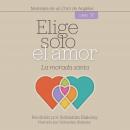 [Spanish] - Elige solo el amor: La morada santa: Libro V Audiobook