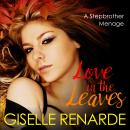 Love in the Leaves: A Stepbrother Menage Audiobook