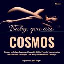 Baby, you are Cosmos: Discover an Endless Resource of Sensuality Within. Powerful Transformation and Audiobook