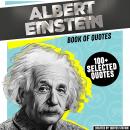 Albert Einstein: Book Of Quotes (100+ Selected Quotes) Audiobook