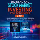 Dividend and Stock Market Investing for Beginners  2 IN 1: A Simple Path to Generate Passive Income, Audiobook