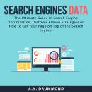 Search Engines Data: The Ultimate Guide in Search Engine Optimization. Discover Proven Strategies on Audiobook