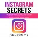 Instagram Secrets: The Ultimate Guide to Instagram Success, Learn the Best Practices and Insider Sec Audiobook