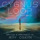 Cygnus Loop: Score by Andy Maag Audiobook