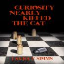Curiosity Nearly Killed the Cat Audiobook
