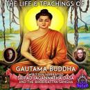 The Life & Teaching Of Gautama Buddha Audiobook