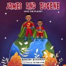James and Eugene Save The Planet Audiobook