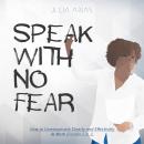 Speak With No Fear: How to Communicate Clearly and Effectively at Work (Bundle 2 in 1) Audiobook