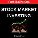 Stock Market Investing for Beginners: The Most Updated Step-by-Step Guide to Investing in the Stock  Audiobook