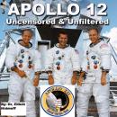 Apollo 12: Uncensored & Unfiltered Audiobook