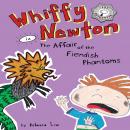 Whiffy Newton in The Affair of the Fiendish Phantoms (Whiffy Newton #3) Audiobook