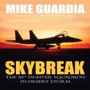 Skybreak: The 58th Fighter Squadron in Desert Storm Audiobook