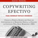 Copywriting Efectivo Para Generar Ventas e Ingresos: Conoce la Fórmula Secreta que Usan los Copywrit Audiobook