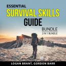 Essential Survival Skills Guide Bundle, 2 in 1 Bundle: Outdoor Survival Skills and Survival 101 Audiobook
