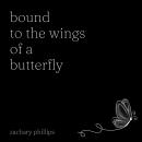 Bound to the Wings of a Butterfly Audiobook