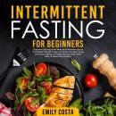 Intermittent Fasting for Beginners: Discover Secrets that Men and Women use to Accelerate Weight Los Audiobook