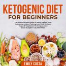 Ketogenic Diet for Beginners: The Essential Keto Guide to Rapid Weight Loss! Using Intermittent Fast Audiobook