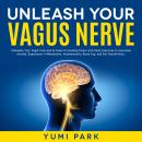 Unleash Your Vagus Nerve: Stimulate Your Vagal Tone and Activate Its Healing Power with Daily Exerci Audiobook