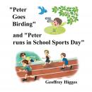 Peter Goes Birding: and Peter Runs in School Sports Day Audiobook