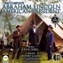 The Complete Abraham Lincoln American President Audiobook