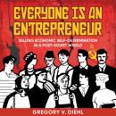 Everyone Is an Entrepreneur: Selling Economic Self-Determination in a Post-Soviet World Audiobook