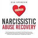 Narcissistic Abuse Recovery: The Complete Narcissism Guide for Identifying, Disarming, and Dealing W Audiobook