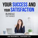 Your Success and Your Satisfaction Bundle, 2 in 1 Bundle: Whatever It Takes and Succeed The Right Wa Audiobook