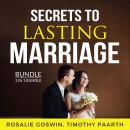 Secrets to Lasting Marriage Bundle, 2 in 1 Bundle: Be Happily Married, What Makes a Marriage Last Audiobook