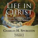Life in Christ Vol 4: Lessons from Our Lord's Miracles and Parables Audiobook