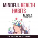 Mindful Health Habits, 2 in 1 Bundle: New Good Food and The Healthy Makeover Audiobook